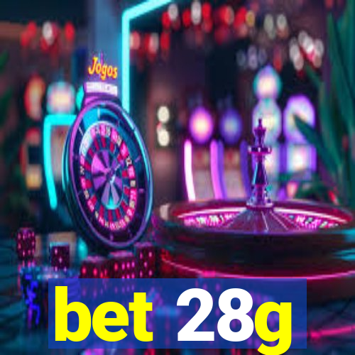 bet 28g